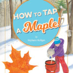 How to Tap a Maple Children Book,